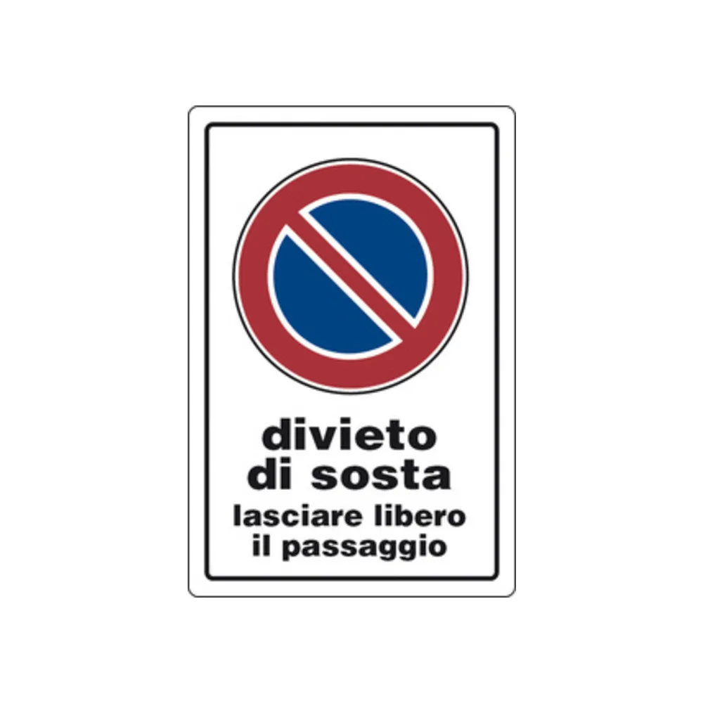 TARGA SEGNALETICA DIVIETO SOSTA LASCIARE LIB. PASSAGGIO (10 TARGA SEGNALETICA DIVIETO SOSTA LASCIARE LIB. PASSAGGIO (10